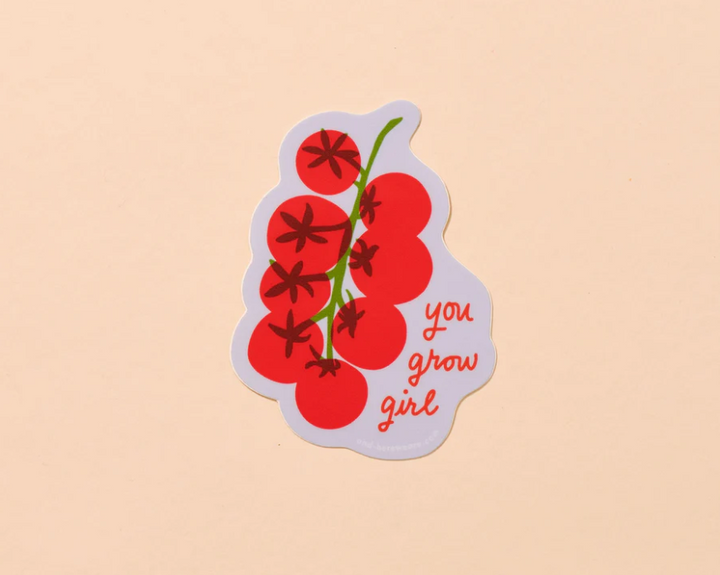 And Here We Are-Grow (Tomato) Girl Sticker