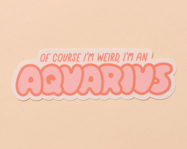 And Here We Are-Aquarius Zodiac Sticker