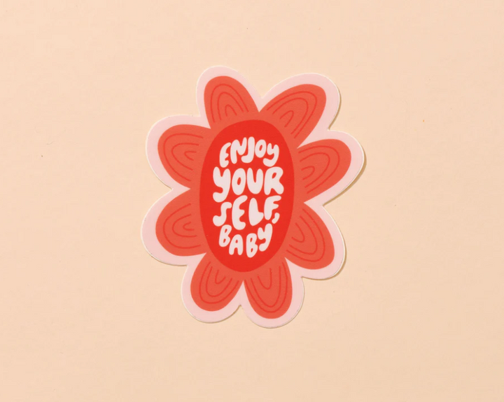 And Here We Are-Enjoy Yourself Sticker