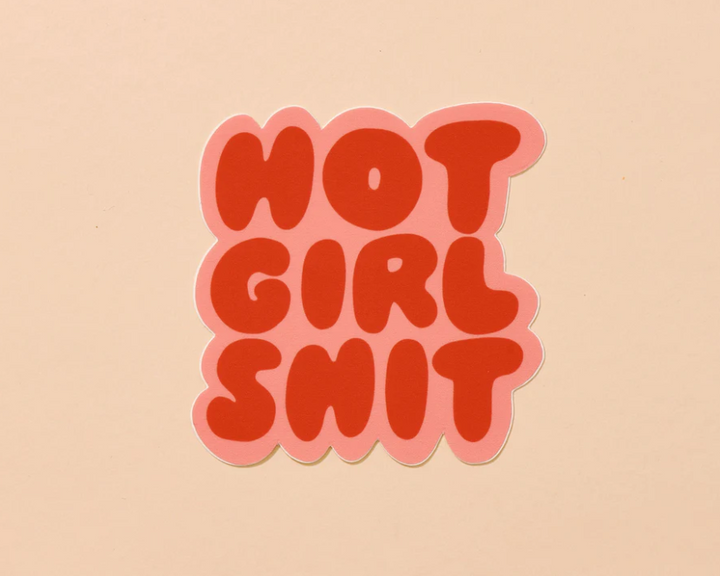 And Here We Are-Hot Girl Shit Sticker