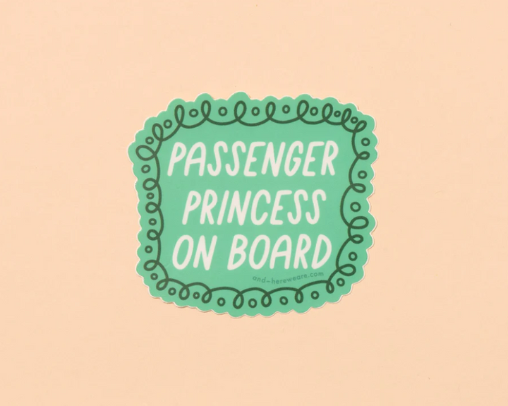 And Here We Are-Passenger Princess Sticker