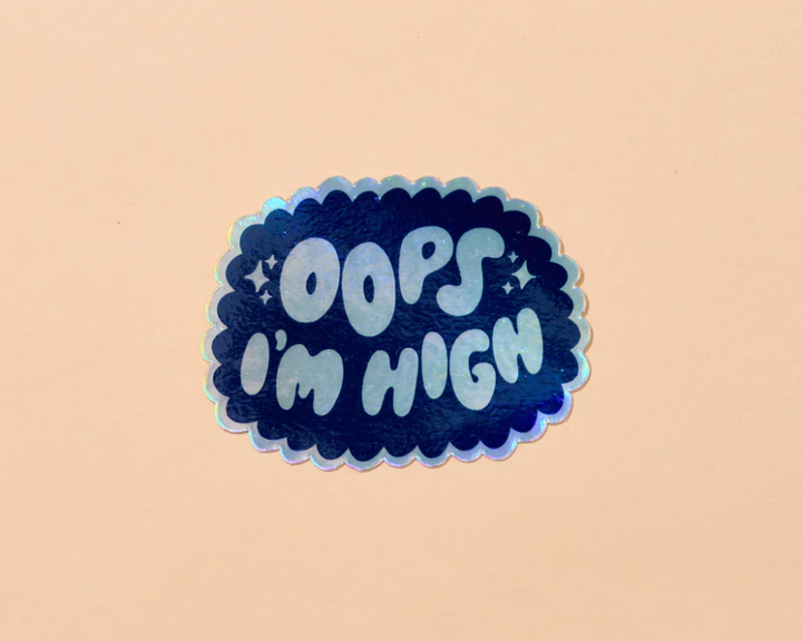 And Here We Are-Oops I'm High Sticker