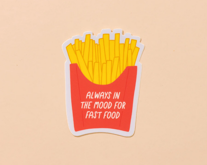 And Here We Are-In The Mood for Fast Food Sticker